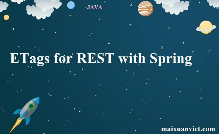 Sentores Etags ETags for REST with Spring - VietMX's Blog