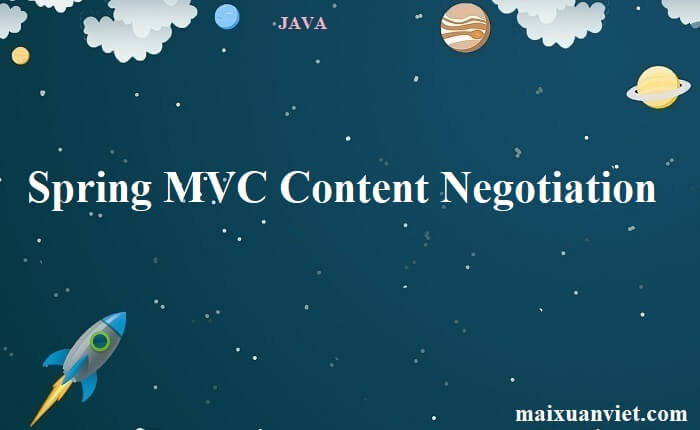 Spring MVC Content Negotiation - VietMX's Blog