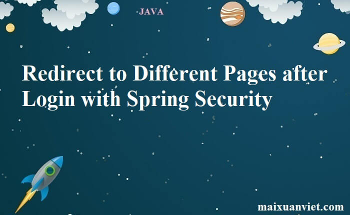 Redirect to Different Pages after Login with Spring Security - VietMX's ...