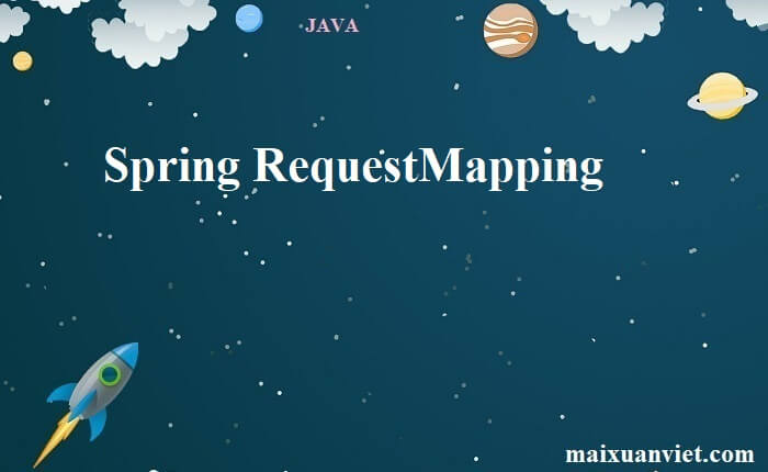 Spring RequestMapping - VietMX's Blog
