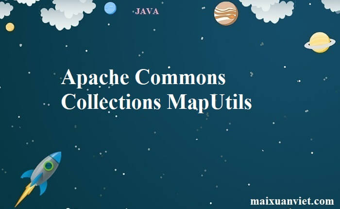 Apache Commons Collections MapUtils - VietMX's Blog