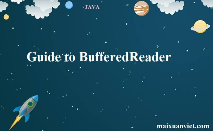 Guide to BufferedReader - VietMX's Blog
