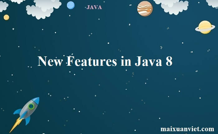 New Features in Java 8 - VietMX's Blog