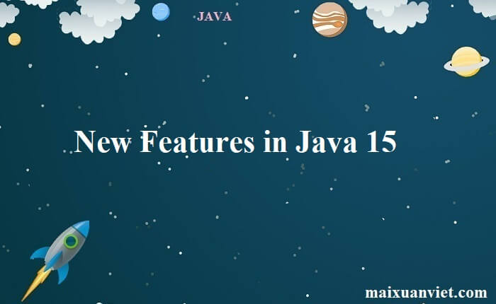New Features in Java 15 - VietMX's Blog
