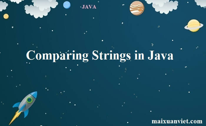 Comparing Strings in Java - VietMX's Blog
