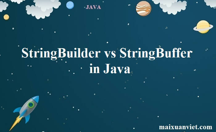 StringBuilder vs StringBuffer in Java - VietMX's Blog