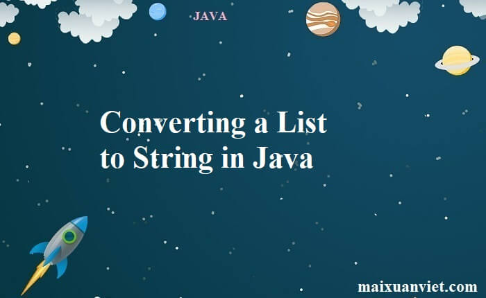 Converting a List to String in Java - VietMX's Blog
