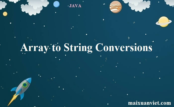 Array to String Conversions - VietMX's Blog