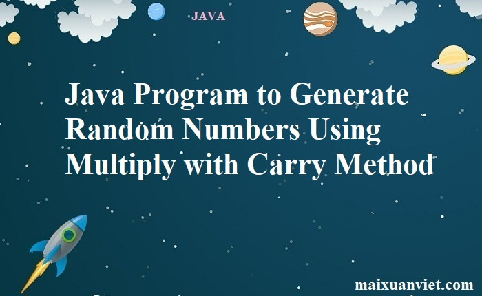 Java Program to Generate Random Numbers Using Multiply with Carry ...