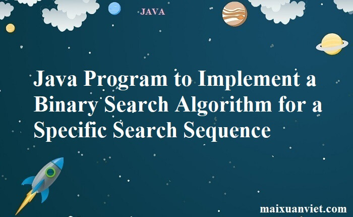 Java Program to Implement a Binary Search Algorithm for a Specific ...