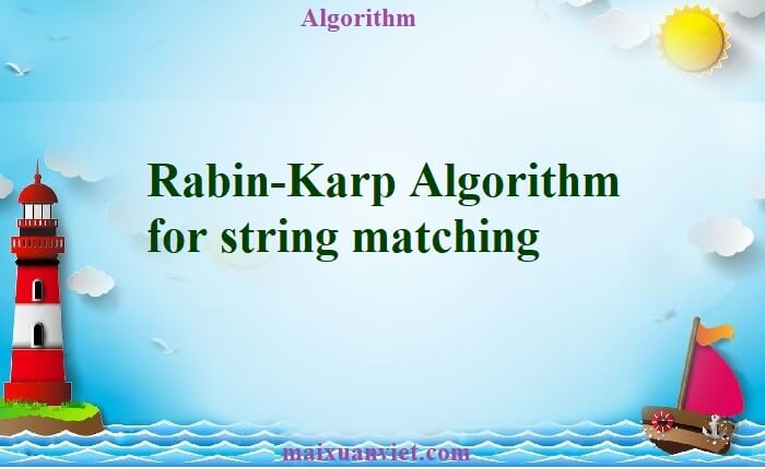 Rabin-Karp Algorithm for string matching - VietMX's Blog