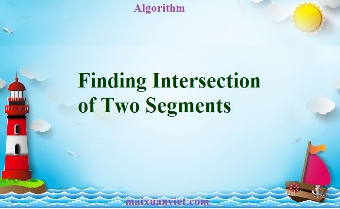 Finding Intersection of Two Segments - VietMX's Blog