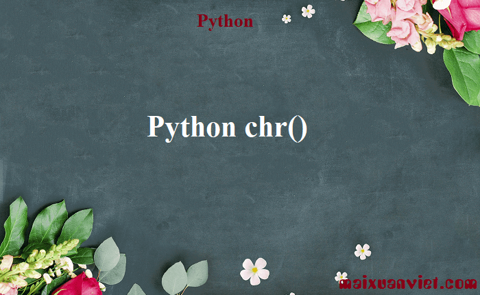 Python chr() - VietMX's Blog