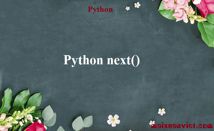 Python next() - VietMX's Blog