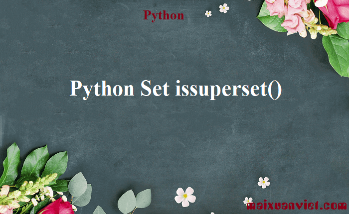 Python Set issuperset() - VietMX's Blog