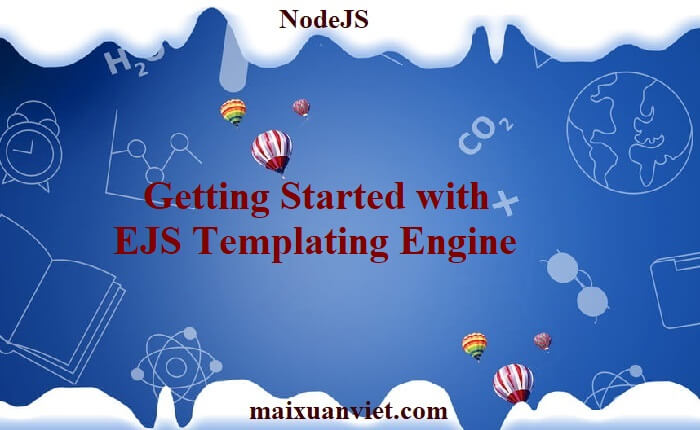 Getting Started with EJS Templating Engine - VietMX's Blog