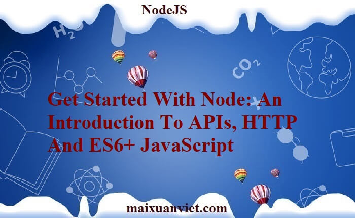 Get Started With Node: An Introduction To APIs, HTTP And ES6 ...